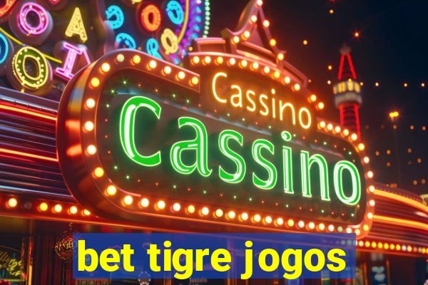 bet tigre jogos